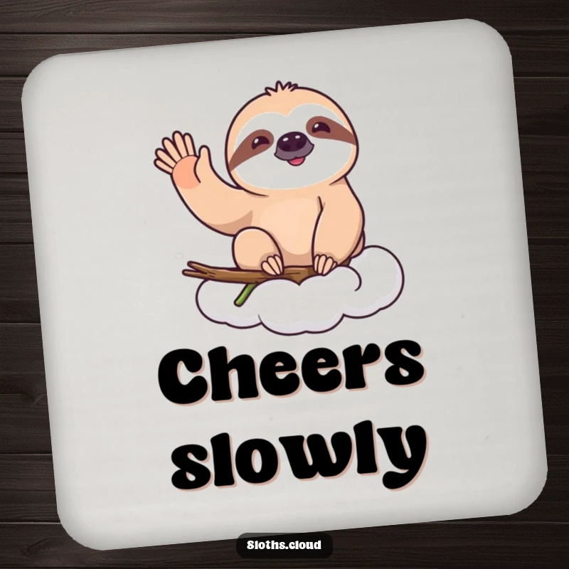 Funny drink coaster featuring a happy sloth on a cloud, giving a slow, cheerful wave, protecting surfaces with gentle humor.