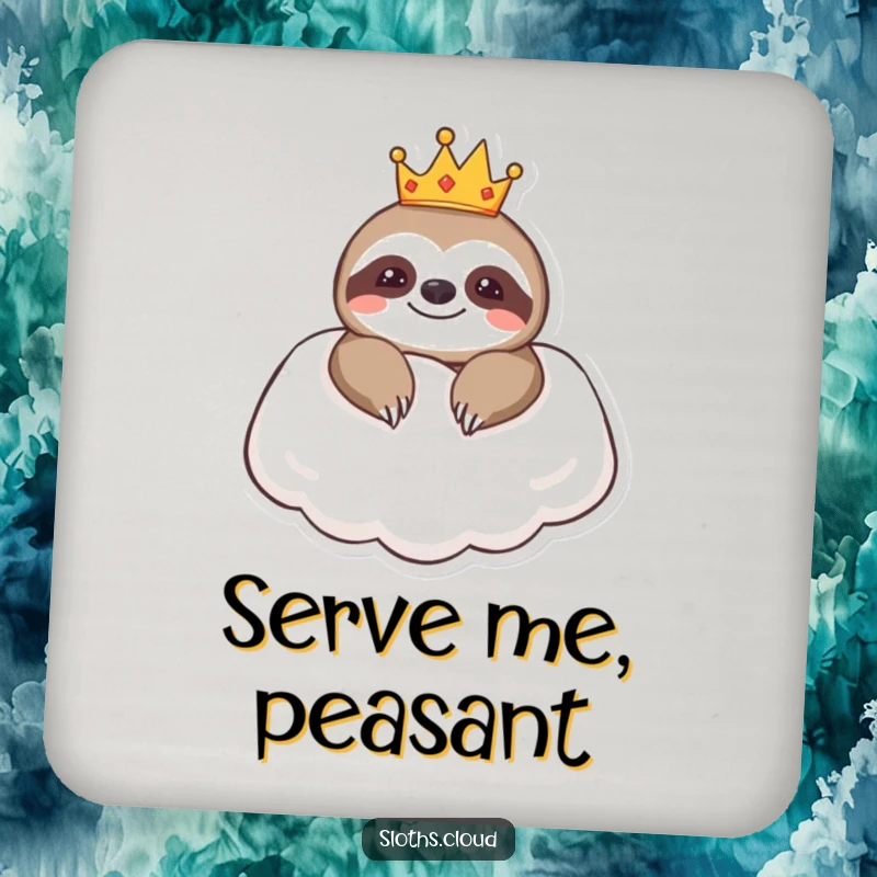 Funny drink coaster depicting a sloth wearing a crown, resting on a cloud pillow, offering regal humor and surface protection.