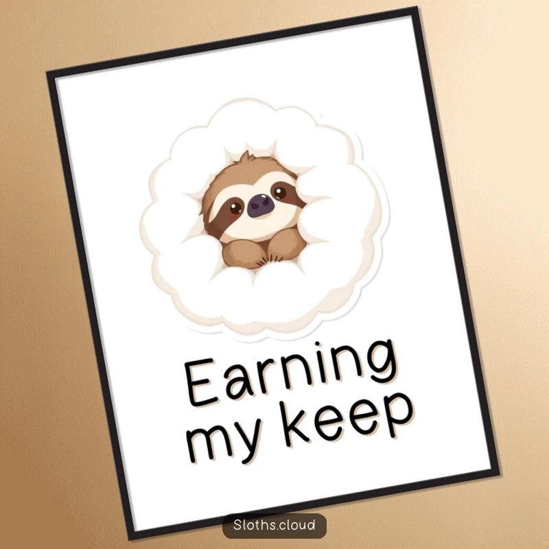Funny Poster displaying a content sloth peeking from a soft, inviting cloud, conveying peace and understated humor.