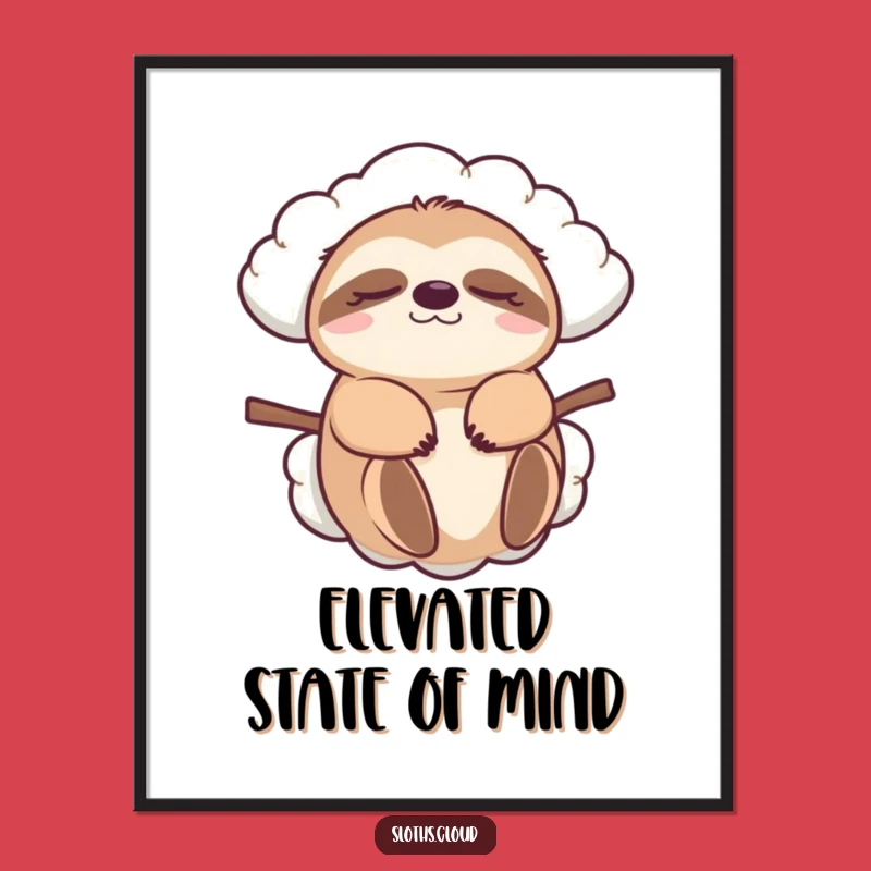Funny Sloth Cloud Carry Poster: Whimsical Wall Art Gift Idea
