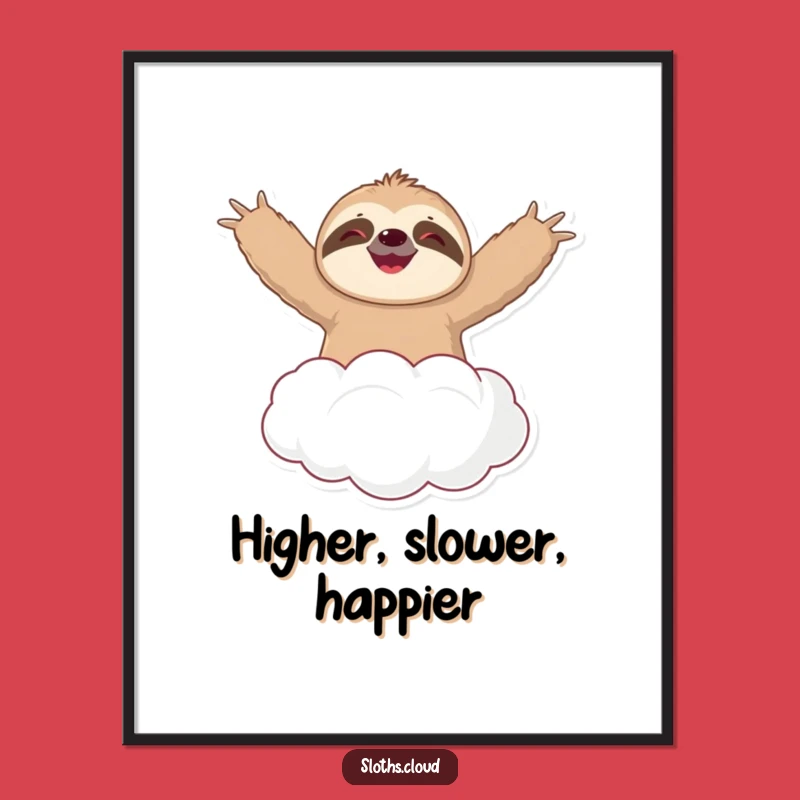 Funny Sloth Cloud Poster: Uplifting Wall Art, Perfect Funny Gift for Decor