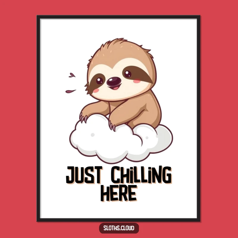 Funny Kawaii Sloth Poster: Gentle Breeze Cloud Relaxation Art
