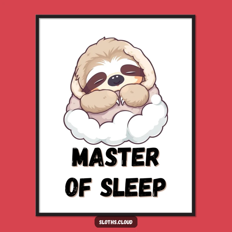 Funny Napping Sloth Poster: Cloud Blanket Art, Peaceful & Cozy Funny Gift