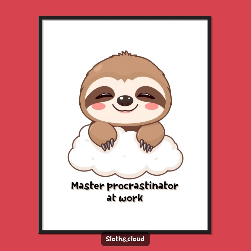 Funny Sleepy Sloth Cloud Poster: Adorable Wall Art for Cozy Humor