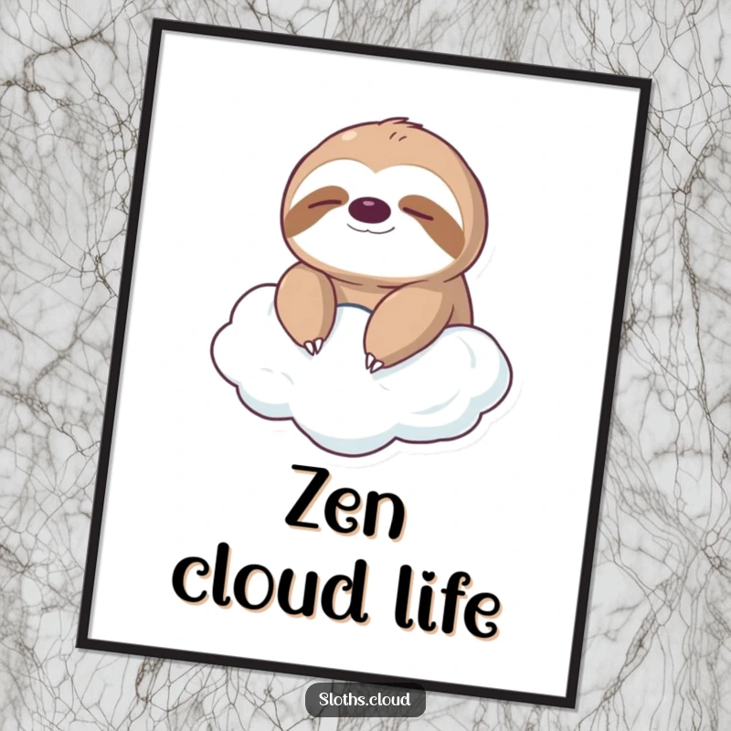 Funny poster art of a serene sloth with eyes closed, floating on a cloud, bringing a sense of calm and humor to any room.