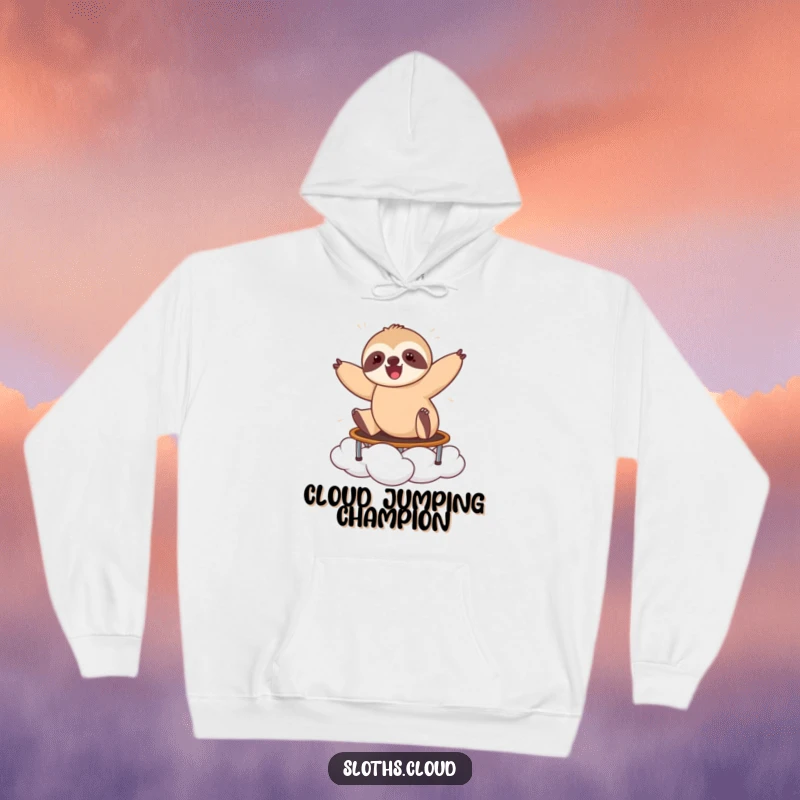 Funny hoodie featuring a happy sloth bouncing on a cloud like a trampoline, radiating infectious energy and playful cheer.