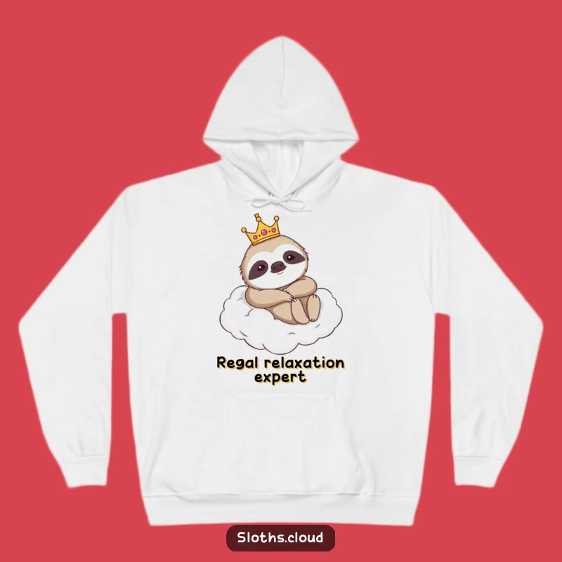 Funny Crowned Sloth Hoodie - Lounging Royalty Cloud Comfort Gift