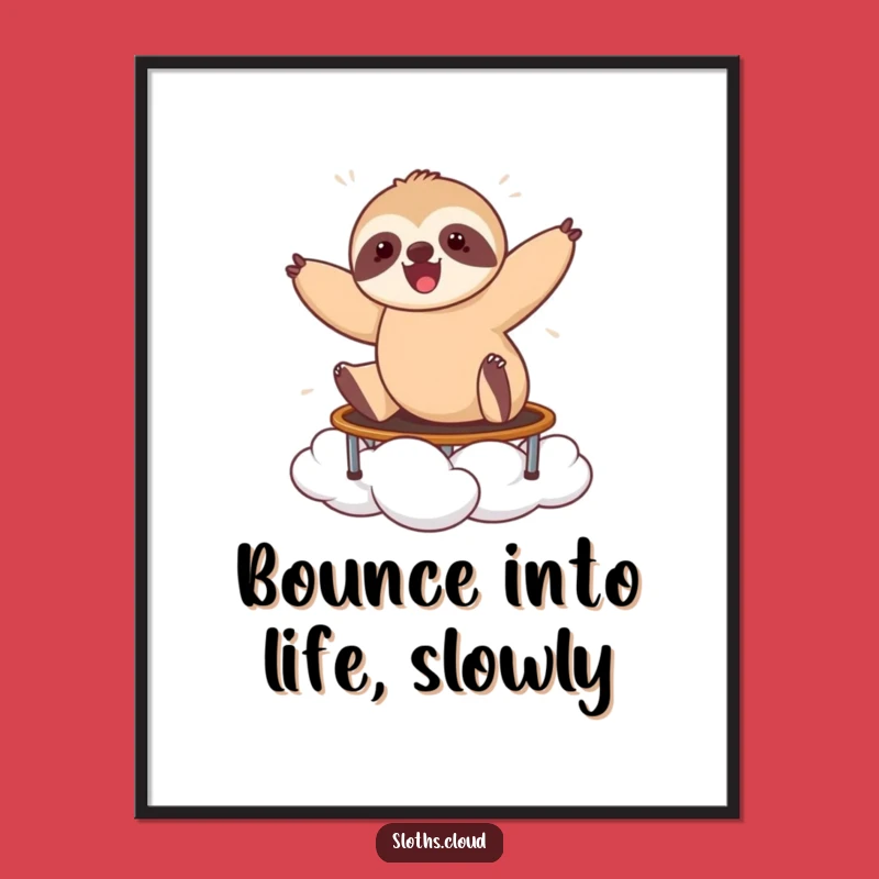 Free Printable Wall Art: Bouncing Sloth Cloud Trampoline Funny Downloadable Art