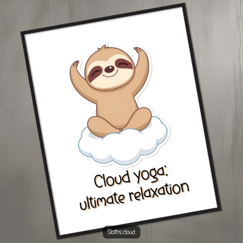 Funny Free Printable Wall Art: Sloth in a graceful yoga pose on a soft, fluffy cloud.