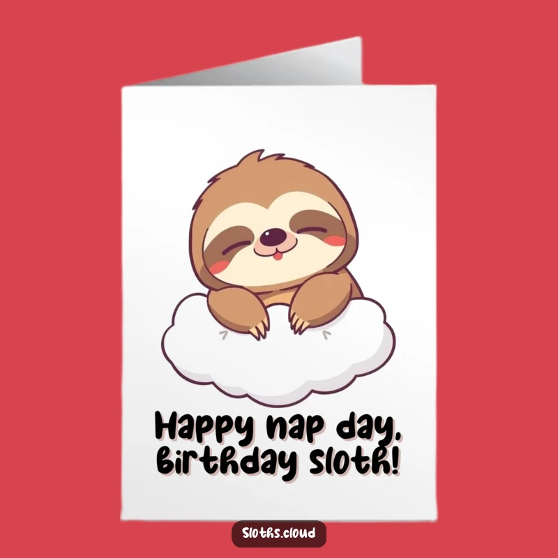 Free Printable Sleepy Sloth Birthday Card: Grinning Cloud Drifter for Funny Downloadable Gift