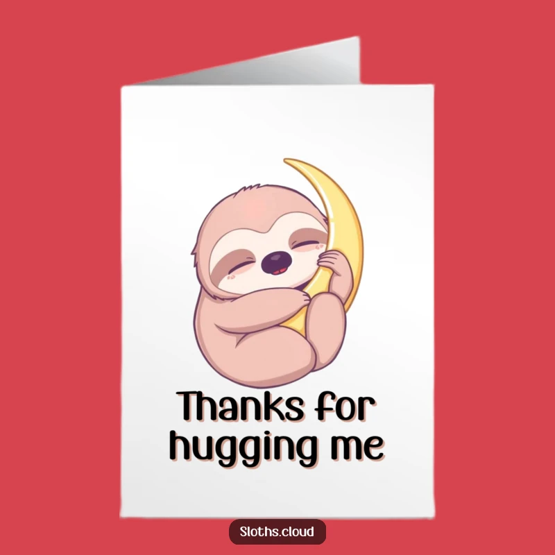 Free Printable Thank You Card: Sloth Moon Hug - Gentle Downloadable Appreciation