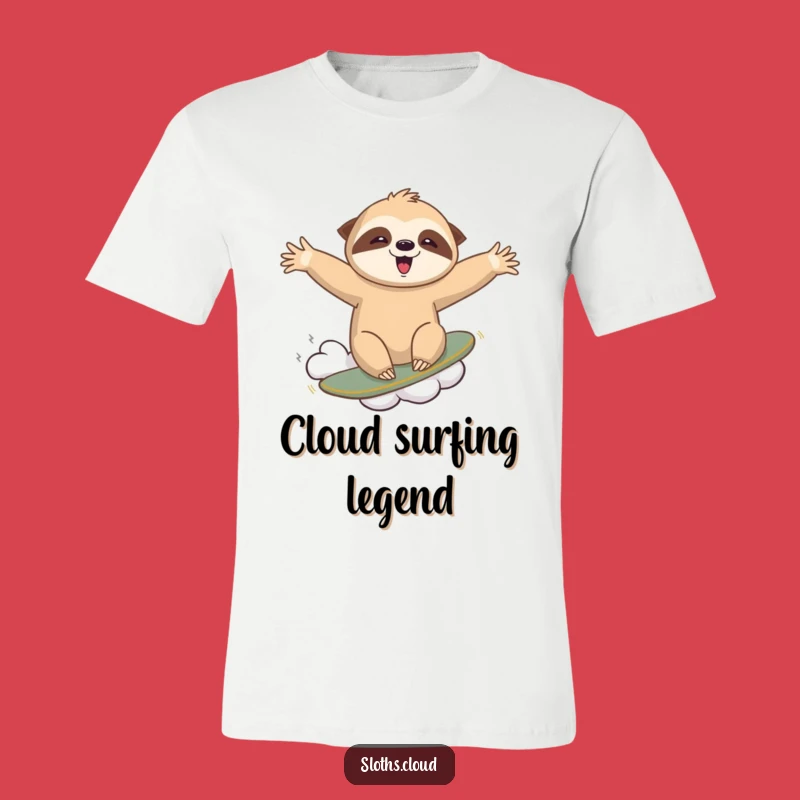 Funny Sloth Cloud Surfing T-Shirt - Extreme Fun Funny Gift Apparel