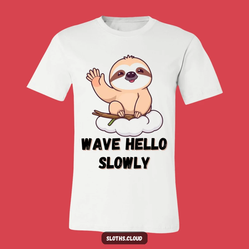 Funny Happy Sloth Wave T-Shirt - Slow Greeting Casual Wear
