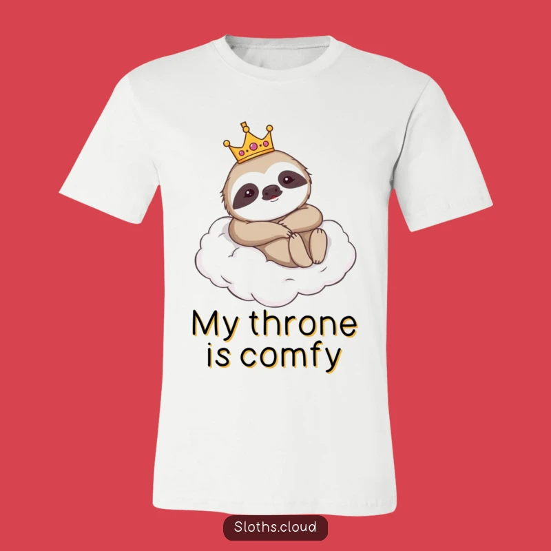 Funny King Sloth T-Shirt - Crowned Lounger on Cloud Humor Shirt